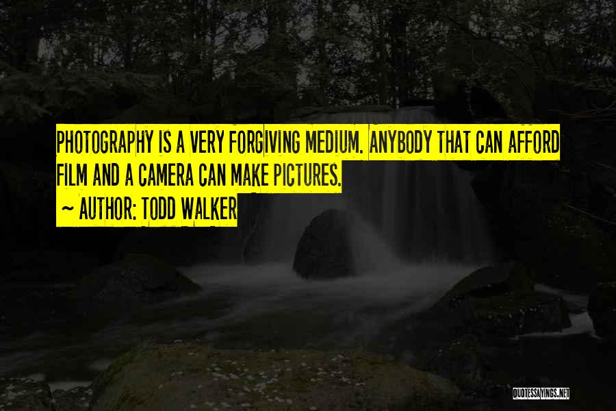 Film Photography Quotes By Todd Walker