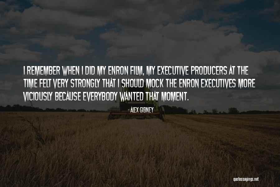 Film Producers Quotes By Alex Gibney