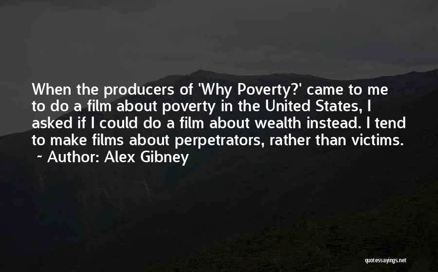 Film Producers Quotes By Alex Gibney