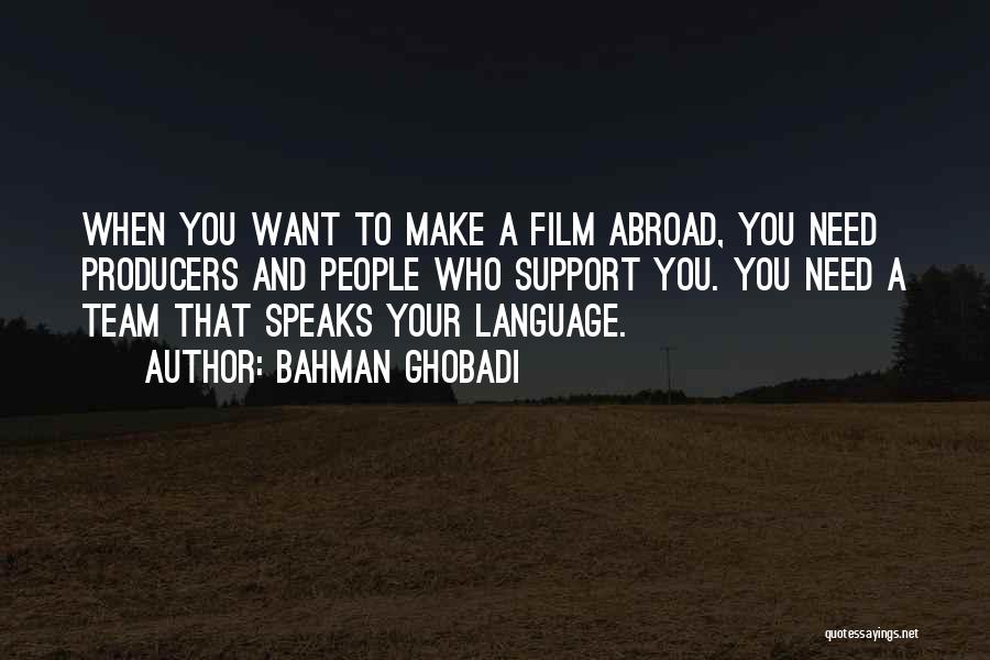 Film Producers Quotes By Bahman Ghobadi