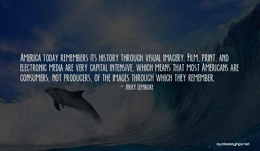 Film Producers Quotes By Jerry Lembcke