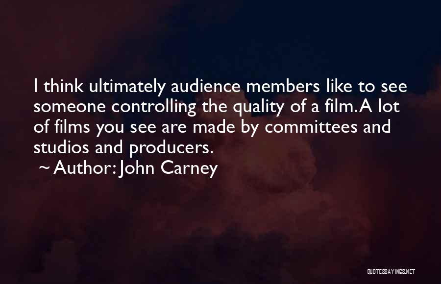 Film Producers Quotes By John Carney