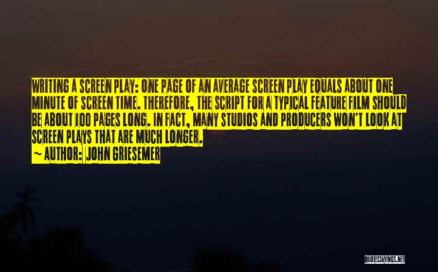 Film Producers Quotes By John Griesemer