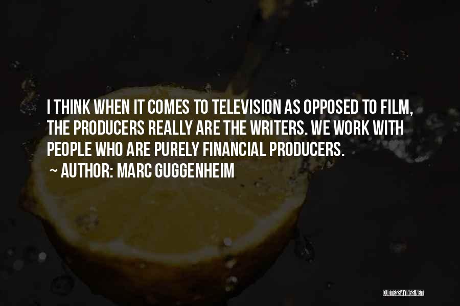 Film Producers Quotes By Marc Guggenheim