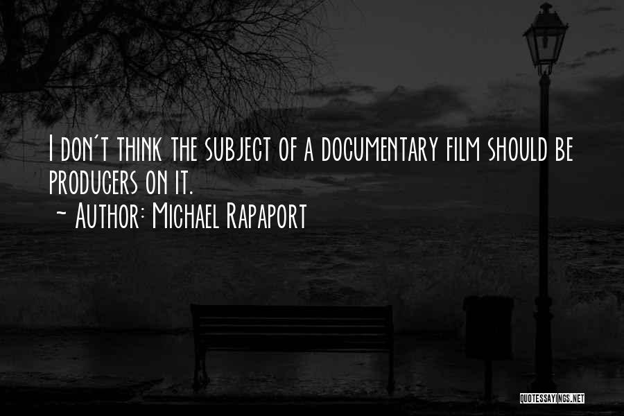 Film Producers Quotes By Michael Rapaport