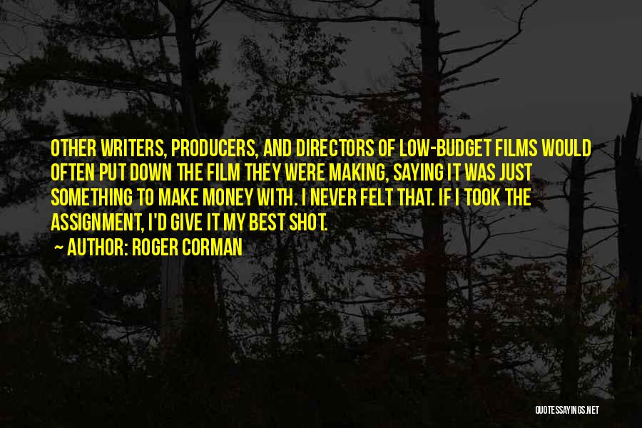 Film Producers Quotes By Roger Corman