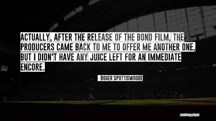 Film Producers Quotes By Roger Spottiswoode