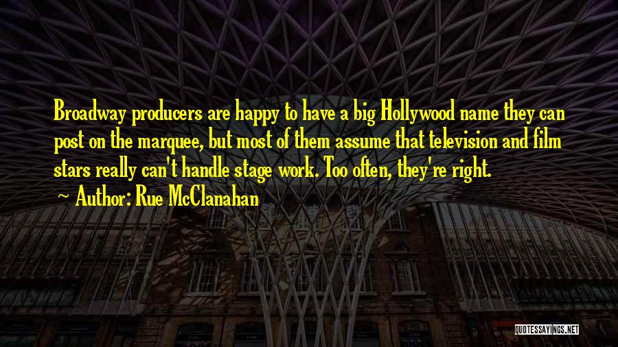 Film Producers Quotes By Rue McClanahan