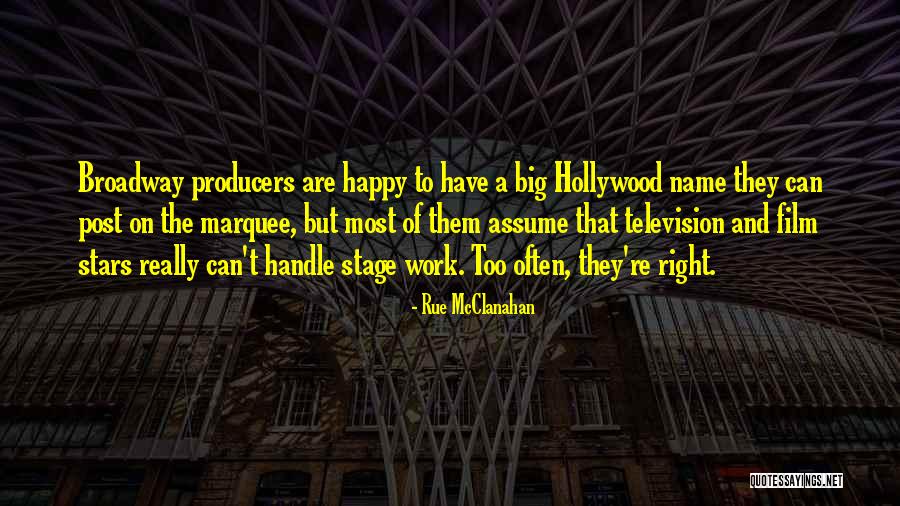 Film Producers Quotes By Rue McClanahan