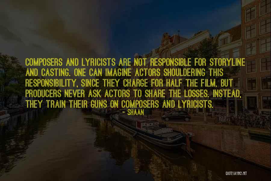 Film Producers Quotes By Shaan