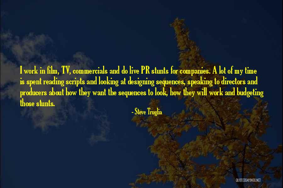 Film Producers Quotes By Steve Truglia