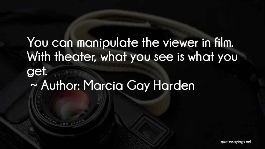 Film Quotes By Marcia Gay Harden