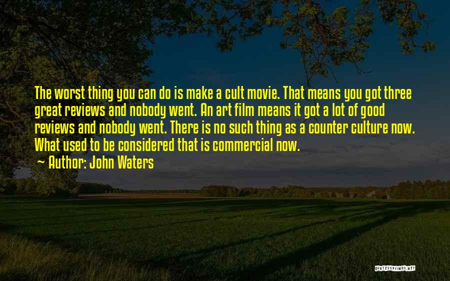 Film Reviews Quotes By John Waters