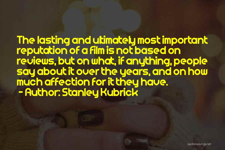 Film Reviews Quotes By Stanley Kubrick