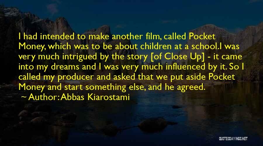 Film School Quotes By Abbas Kiarostami