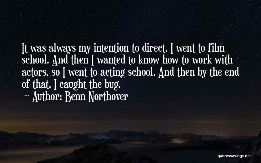 Film School Quotes By Benn Northover