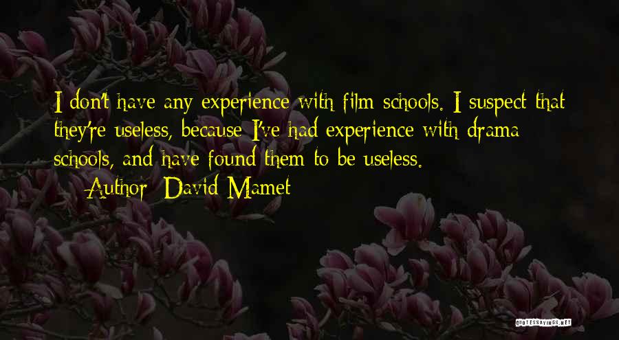 Film School Quotes By David Mamet