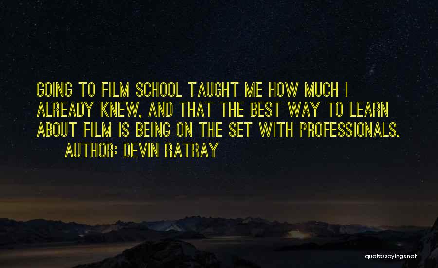 Film School Quotes By Devin Ratray