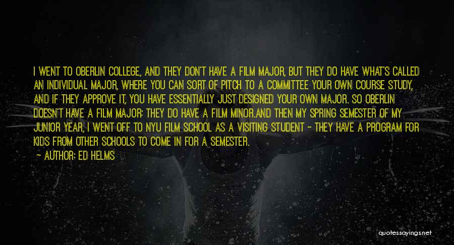 Film School Quotes By Ed Helms