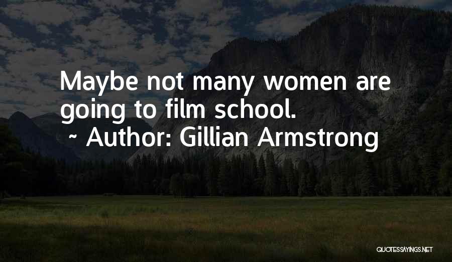 Film School Quotes By Gillian Armstrong