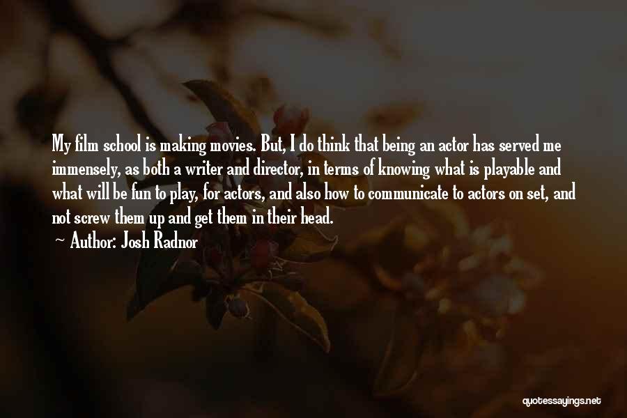 Film School Quotes By Josh Radnor