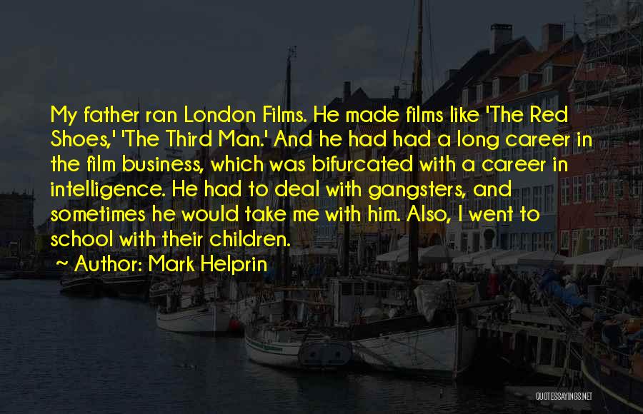 Film School Quotes By Mark Helprin