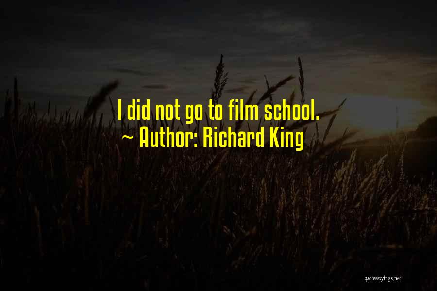 Film School Quotes By Richard King