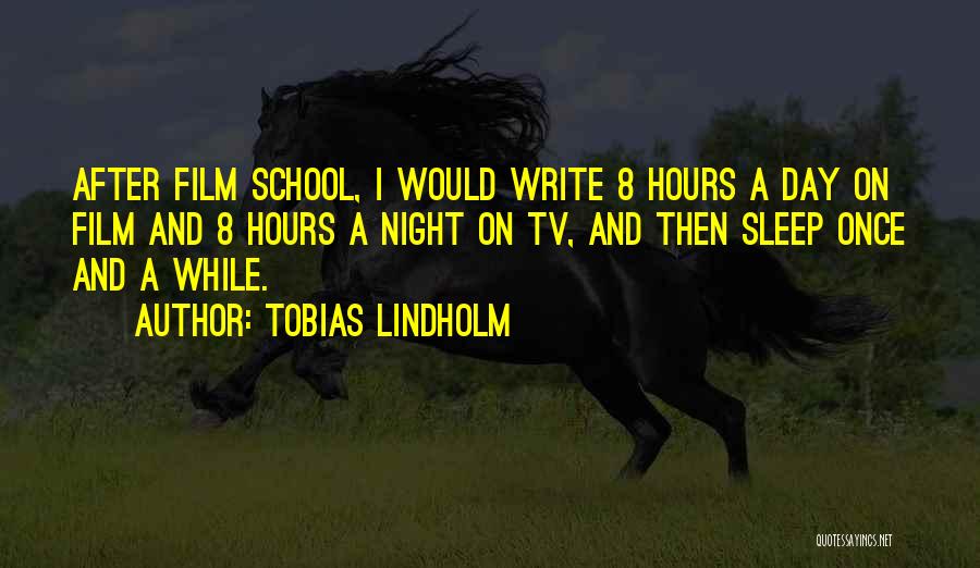 Film School Quotes By Tobias Lindholm