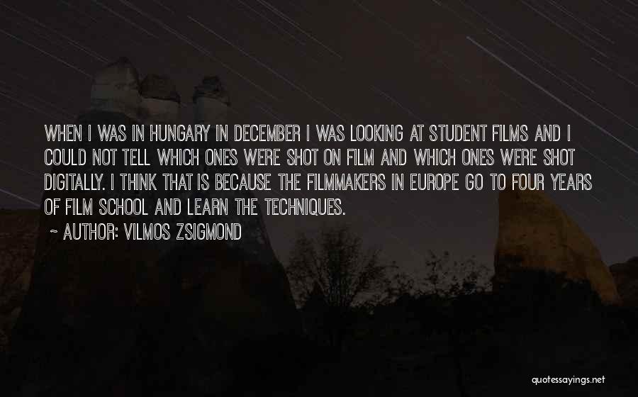 Film School Quotes By Vilmos Zsigmond