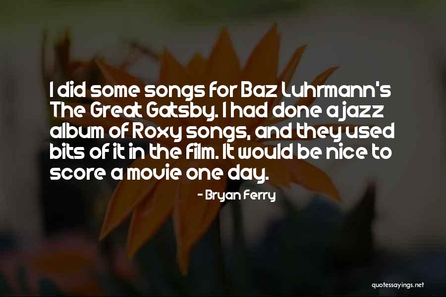 Film Score Quotes By Bryan Ferry Film Score Quotes By Bryan Ferry
