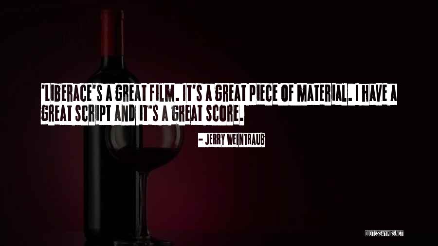 Film Score Quotes By Jerry Weintraub Film Score Quotes By Jerry Weintraub