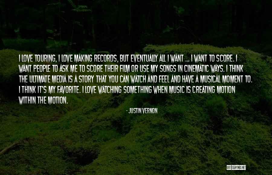 Film Score Quotes By Justin Vernon