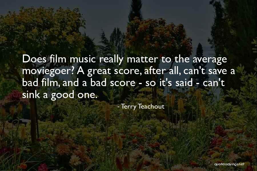 Film Score Quotes By Terry Teachout