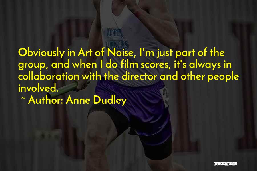 Film Scores Quotes By Anne Dudley