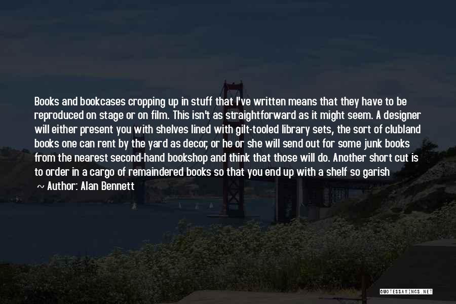 Film Sets Quotes By Alan Bennett