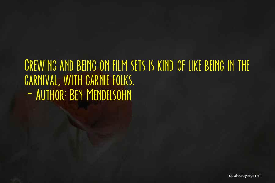 Film Sets Quotes By Ben Mendelsohn