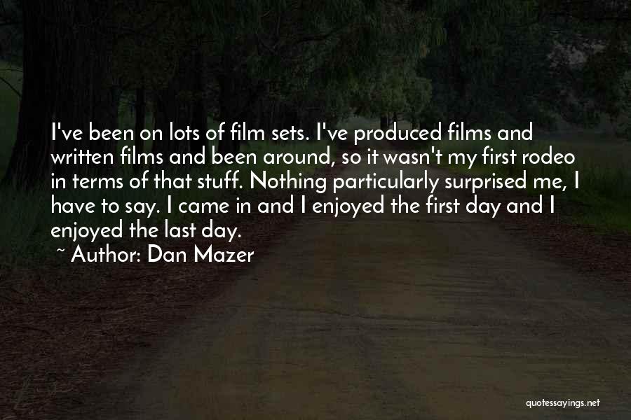 Film Sets Quotes By Dan Mazer