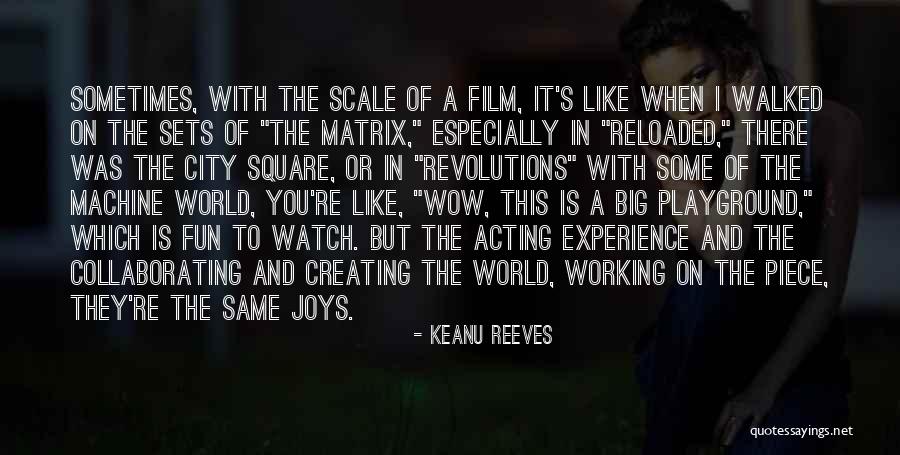 Film Sets Quotes By Keanu Reeves