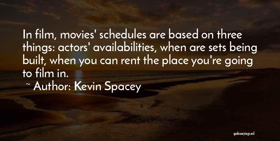 Film Sets Quotes By Kevin Spacey