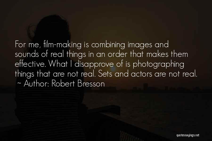 Film Sets Quotes By Robert Bresson