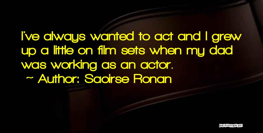 Film Sets Quotes By Saoirse Ronan