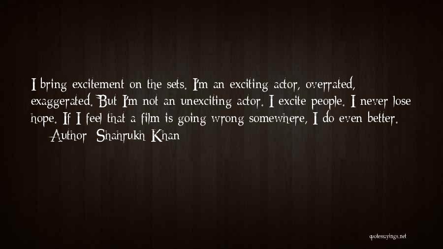 Film Sets Quotes By Shahrukh Khan