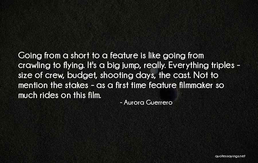 Film Shooting Quotes By Aurora Guerrero Film Shooting Quotes By Aurora Guerrero