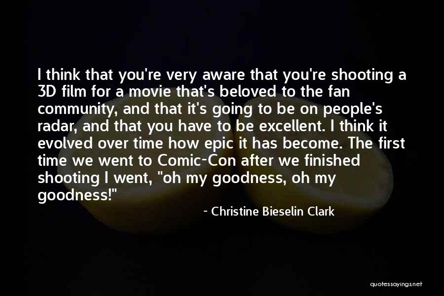 Film Shooting Quotes By Christine Bieselin Clark Film Shooting Quotes By Christine Bieselin Clark