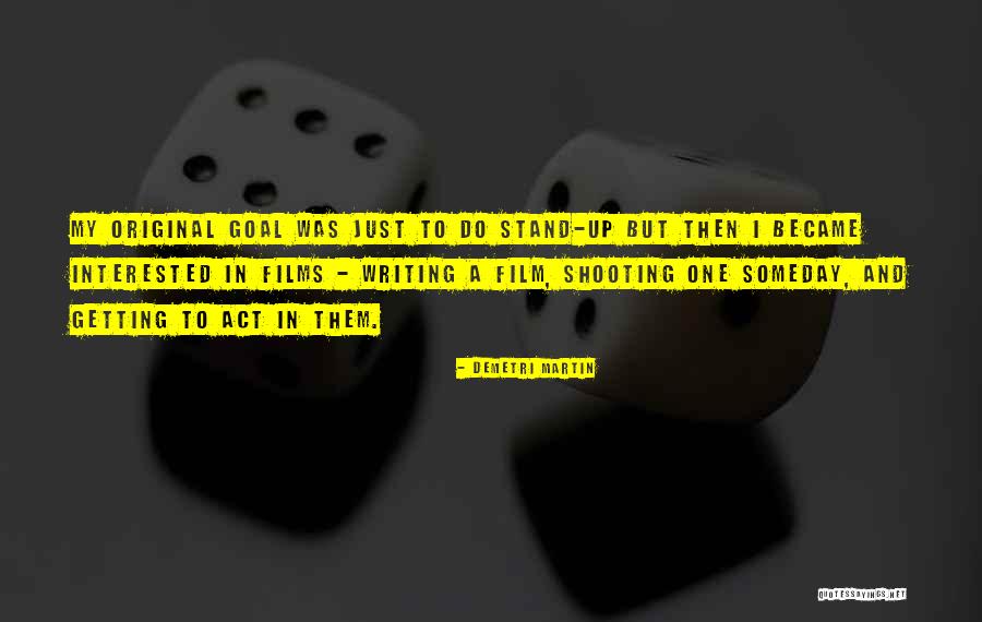 Film Shooting Quotes By Demetri Martin Film Shooting Quotes By Demetri Martin