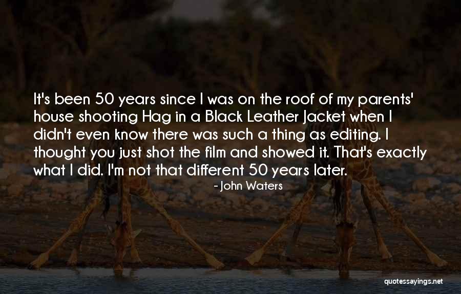 Film Shooting Quotes By John Waters Film Shooting Quotes By John Waters
