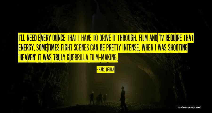 Film Shooting Quotes By Karl Urban Film Shooting Quotes By Karl Urban