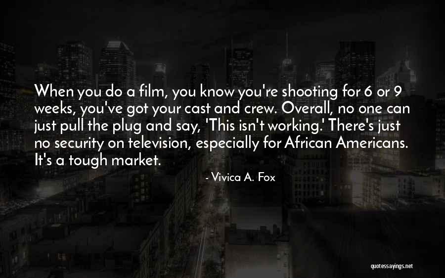 Film Shooting Quotes By Vivica A. Fox Film Shooting Quotes By Vivica A. Fox