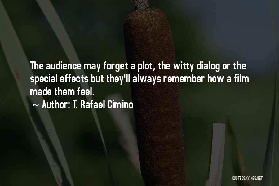Film Special Effects Quotes By T. Rafael Cimino Film Special Effects Quotes By T. Rafael Cimino