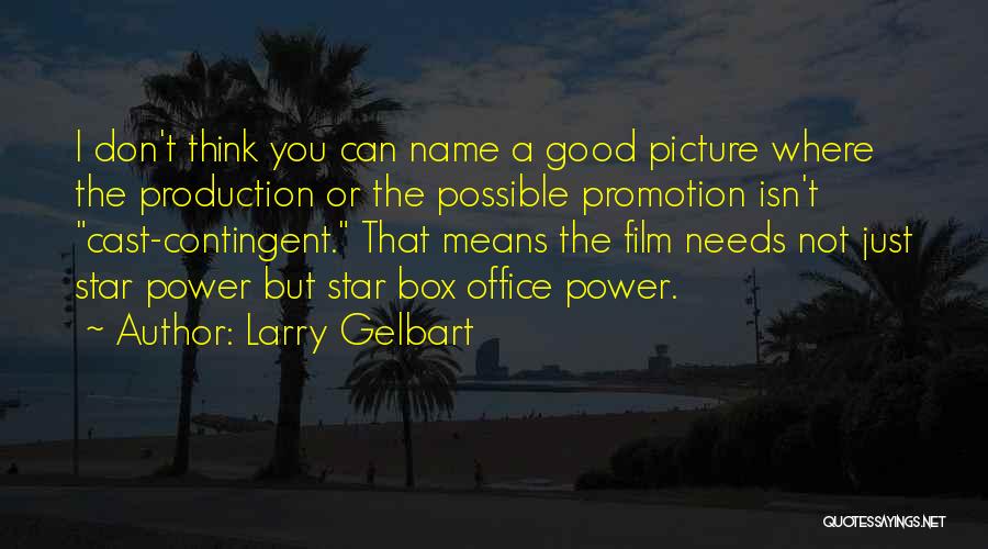 Film Star Quotes By Larry Gelbart